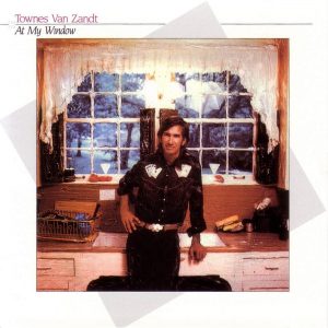 Townes VanZandt - At My Window